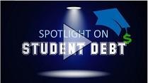 Spotlight on Student Debt