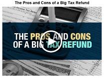 The Pros and Cons of a Big Tax Refund